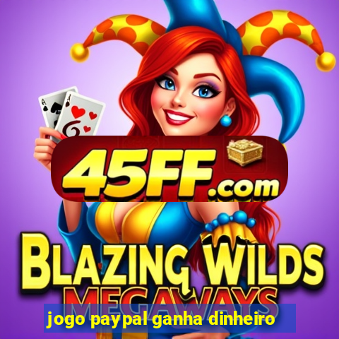 jogo paypal ganha dinheiro